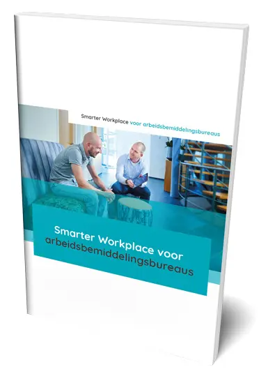 Smarter workplace voor arbeidsbemiddelingsbureaus 1 Smarter Workplace Arbeidsbemiddelingsbureaus whitepaper